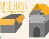 Bastelanleitung: Ein Spielhaus aus Pappe bauen. Vorlage für ein einfaches Papphaus mit offenem Karton und fertigem Spielturm.